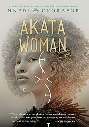 Akata Woman (The Nsibidi Scripts) by Nnedi Okorafor