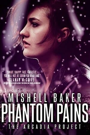 Phantom Pains (2) (The Arcadia Project) by Mishell Baker