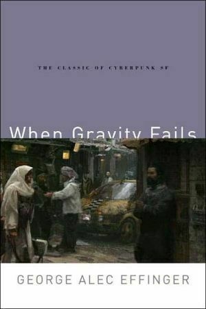 When Gravity Fails by George Alec Effinger