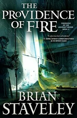 The Providence of Fire: Chronicle of the Unhewn Throne, Book II by Brian Staveley
