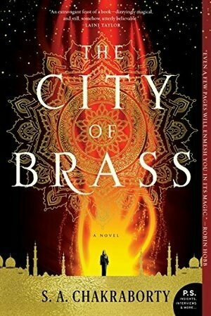 The City of Brass: A Novel (The Daevabad Trilogy) by S. A Chakraborty