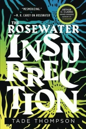 The Rosewater Insurrection by Tade Thompson